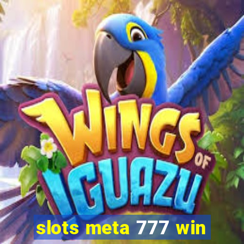 slots meta 777 win